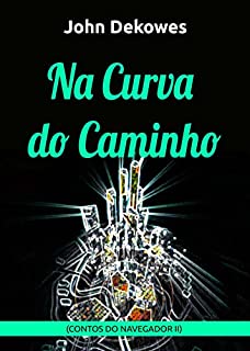 Livro Na curva do caminho (Contos do Navegador Livro 2)