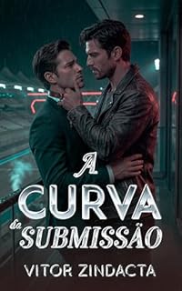 Livro A curva da submissão: UM BDSM DARK ROMANCE LGBT