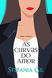 Livro As Curvas do Amor: Romance Contemporâneo com uma garota curvilínea e seu sexy personal trainer