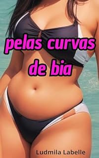 Livro Pelas Curvas de Bia: Um conto de amor entre mulheres
