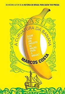 Livro A curvatura da banana: Quem tem um projeto de nação para o Brasil?