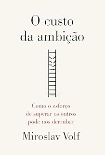 O custo da ambição: Como o esforço de superar os outros pode nos derrubar