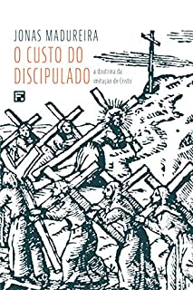 Livro O custo do discipulado: A doutrina da imitação de Cristo