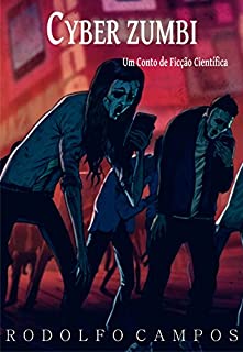 Livro Cyber zumbi: Um Conto de Ficção Científica