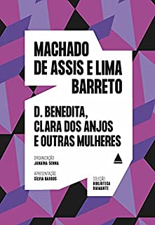 Livro D. Benedita, Clara dos Anjos e outras mulheres (Biblioteca Diamante)
