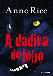 Livro A dádiva do lobo (Crônicas do Lobo Livro 1)