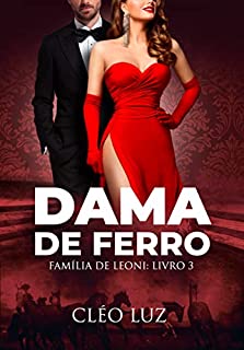 DAMA DE FERRO - VITTORIA DE LEONE : LIVRO ÚNICO