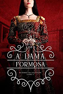 Livro A Dama Formosa (Damas da Sociedade Livro 3)