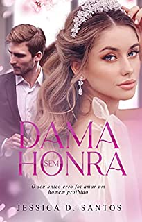 Livro DAMA SEM HONRA: O seu único erro foi amar um homem proibido