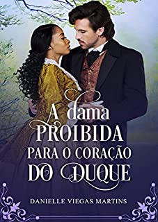 Livro A DAMA PROIBIDA PARA O CORAÇÃO DO DUQUE