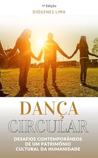 Livro DANÇA CIRCULAR : DESAFIOS CONTEMPORÂNEOS DE UM PATRIMÔNIO CULTURAL DA HUMANIDADE