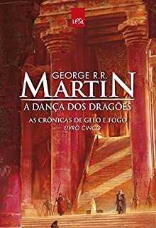 Livro A Dança dos Dragões - As Crônicas de Gelo e Fogo - Livro Cinco