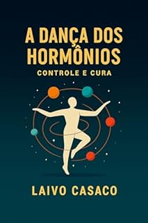 A Dança dos Hormônios: Controle e Cura