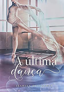 Livro A Última Dança (LIVRO ÚNICO)