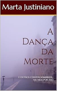 A Dança da Morte: e outros contos sombrios... ou nem por isso