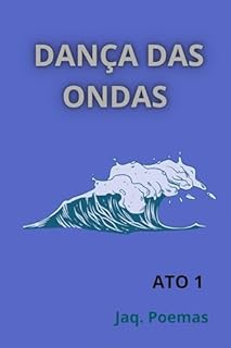 Livro A DANÇA DAS ONDAS: ATO1 (MARES)