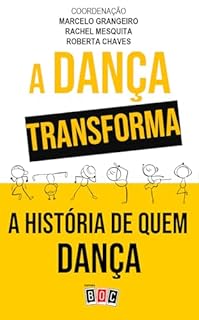Livro A Dança Transforma a História de Quem Dança - Volume 1