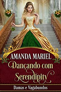Livro Dançando com Serendipity (Damas e Vagabundos Livro 6)
