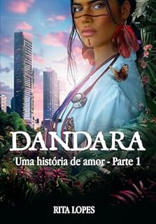 Livro DANDARA: UMA HISTÓRIA DE AMOR - PARTE 1