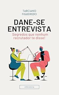 Livro Dane-se entrevista: Segredos que nenhum recrutador te disse!
