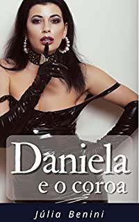 Livro Daniela e o Coroa: Um Romance Erótico entre uma Mulher e um Homem mais Velho