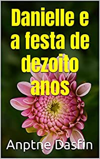 Livro Danielle e a festa de dezoito anos