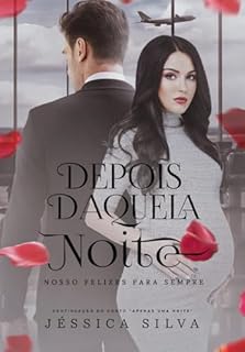 Livro Depois Daquela Noite: Nosso Felizes Para Sempre (Luna & Gustavo Livro 2)