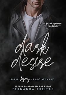 Livro DARK DESIRE (Legacy Livro 4)
