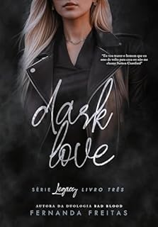 Livro DARK LOVE (Legacy Livro 3)
