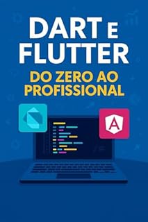 Livro Dart e Flutter do Zero ao Profissional
