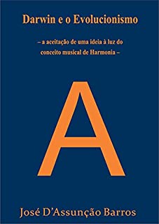 Livro Darwin e o Evolucionismo : a aceitação de uma ideia à luz do conceito musical de Harmonia