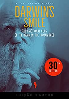 Darwin's Smile - The Emotional Cues of the Brain in the Human Face (30th edition)