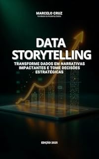 Livro Data Storytelling: Transforme Dados em Narrativas Impactantes e Tome Decisões Estratégicas