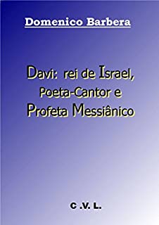 Livro Davi: rei de Israel, Poeta-Cantor e Profeta Messiânico