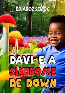 Livro Davi e a Síndrome de Down: Literatura Negra, Literatura Negra Infantil, Livro Infantil Autoestima, Livro Sobre Autoconfiança, Livro Infantil Fantasia, Livro Infantil Sobre Diversidade, Livro Inclusão