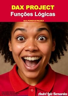 Livro DAX PROJECT - Funções Lógicas (Série POWER BI PROJECT)