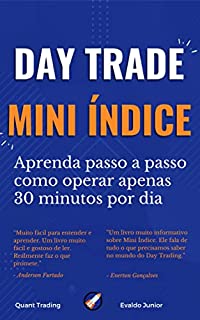 Livro Day Trade em Mini Indice na Bolsa de Valores: Aumente suas chances de ficar Rico na Bolsa de Valores