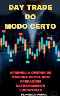 Livro DAY TRADE DO MODO CERTO: DAY TRADE DO MODO CERTO