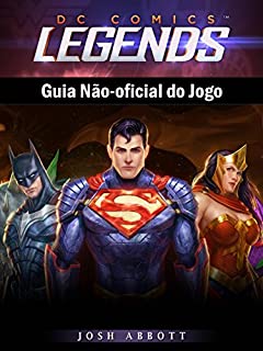 Livro Dc Comics Legends Guia Não-Oficial Do Jogo