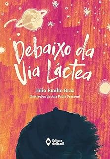 Livro Debaixo da Via Láctea (Cometa Literatura)