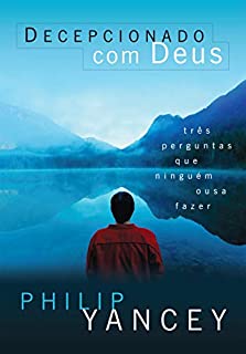 Livro Decepcionado com Deus: Três perguntas que ninguém ousa fazer