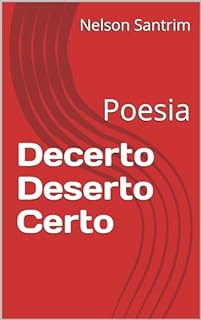 Livro Decerto Deserto Certo: Poesia