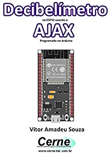 Livro Decibelímetro no ESP32 usando o AJAX Programado no Arduino