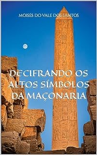 Livro Decifrando os altos símbolos da Maçonaria