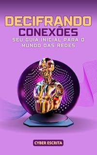 Livro Decifrando Conexões: : Seu Guia Inicial para o Mundo das Redes (Tecnologia e IA Livro 6)