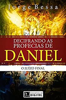 Livro Decifrando as profecias de Daniel, o juízo final