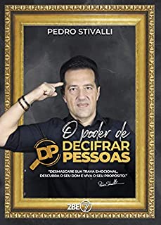 O Poder de Decifrar Pessoas: Desmascare sua trava emocional, descubra seu dom e viva o seu propósito.