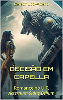 Livro Decisão em Capella: Romance no U.F. AETERNUM SIDUS BELLUM