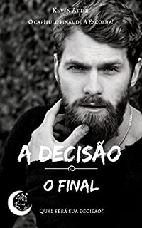 Livro A Decisão: O Final (Livro 2)