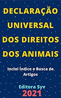 Livro Declaração Universal dos Direitos dos Animais : Atualizada - 2021